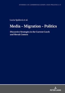 portada Media - Migration - Politics: Discursive Strategies in the Current Czech and Slovak Context (en Inglés)