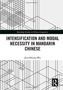 portada Intensification and Modal Necessity in Mandarin Chinese (Routledge Studies in Chinese Linguistics) (en Inglés)