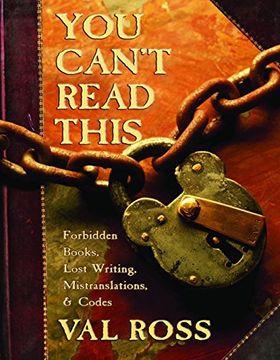 portada You Can't Read This: Forbidden Books, Lost Writing, Mistranslations & Codes (in English)