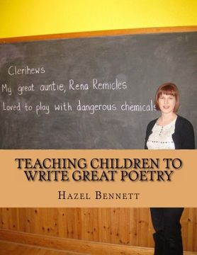 portada Teaching Children to Write Great Poetry: A Practical Guide for Getting Kids'Creative Juices Flowing (en Inglés)