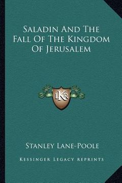 portada saladin and the fall of the kingdom of jerusalem (en Inglés)