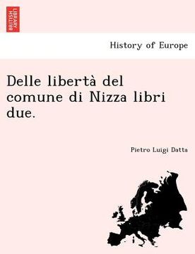 portada Delle Liberta del Comune Di Nizza Libri Due. (en Italiano)