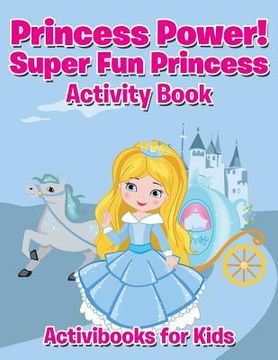 portada Princess Power! Super Fun Princess Activity Book (en Inglés)