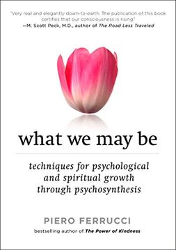portada What we may be: Techniques for Psychological and Spiritual Growth Through Psychosynthesis (en Inglés)