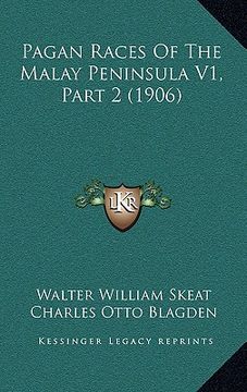 portada pagan races of the malay peninsula v1, part 2 (1906) (in English)