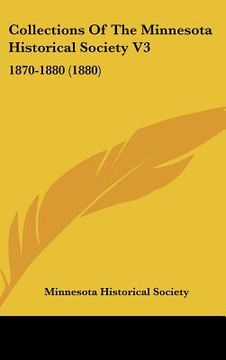 portada collections of the minnesota historical society v3: 1870-1880 (1880) (in English)