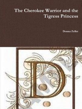 portada The Cherokee Warrior and the Tigress Princess (en Inglés)