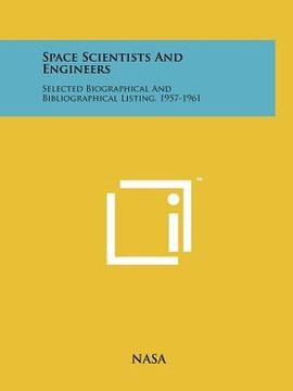 portada space scientists and engineers: selected biographical and bibliographical listing, 1957-1961 (en Inglés)