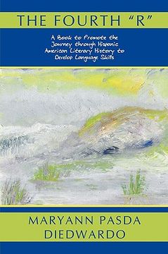 portada the fourth "r": a book to promote the journey through hispanic american literary history to develop language skills (en Inglés)