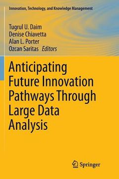 portada Anticipating Future Innovation Pathways Through Large Data Analysis (en Inglés)