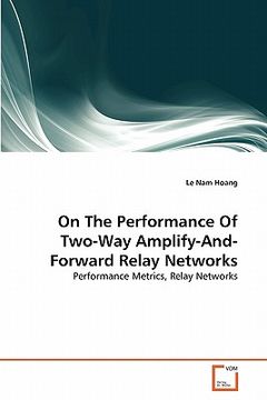portada on the performance of two-way amplify-and-forward relay networks (en Inglés)