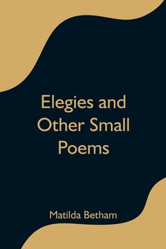 portada Elegies and Other Small Poems (in English)