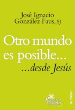 portada Otro Mundo es Posible. Desde Jesús (Presencia Teológica) (in Spanish)