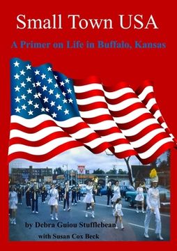 portada Small Town U.S.A.: A Primer on Life in Buffalo, Kansas (en Inglés)