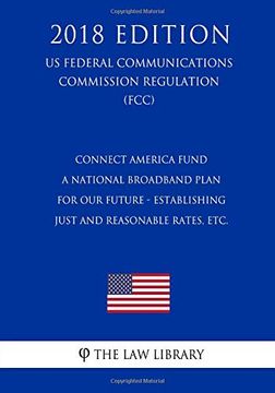 portada Connect America Fund - a National Broadband Plan for our Future - Establishing Just and Reasonable Rates, Etc. (en Inglés)