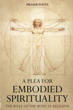 portada A Plea for Embodied Spirituality: The Role of the Body in Religion (in English)