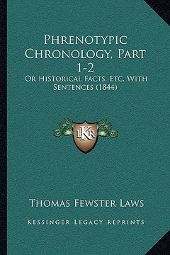 portada phrenotypic chronology, part 1-2: or historical facts, etc. with sentences (1844) (en Inglés)