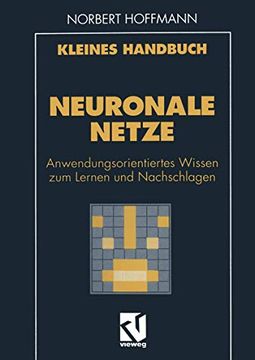 portada Kleines Handbuch Neuronale Netze: Anwendungsorientiertes Wissen Zum Lernen Und Nachschlagen (en Alemán)