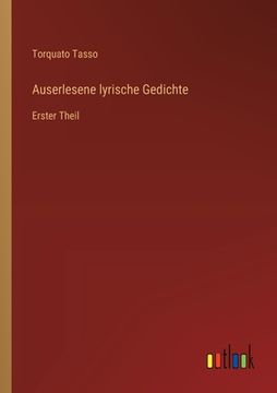 portada Auserlesene lyrische Gedichte: Erster Theil (en Alemán)