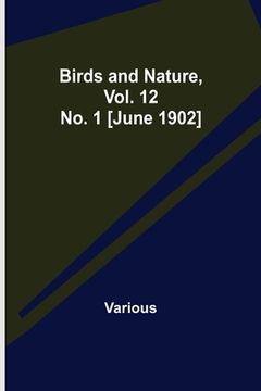 portada Birds and Nature, Vol. 12 No. 1 [June 1902] (en Inglés)