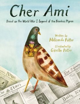 portada Cher Ami: Based on the World war i Legend of the Fearless Pigeon (in English)