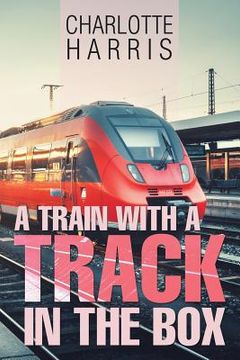 portada A Train with a Track in the Box (en Inglés)