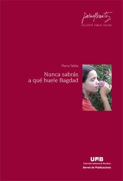 portada Nunca Sabrás a qué Huele Bagdad (in Spanish)