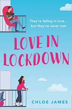 portada Love in Lockdown: They’Re Falling in Love, but They’Ve Never Met. A Feel-Good, Uplifting Romance Book to Curl up With (en Inglés)