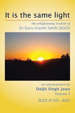 portada It is the same light: the enlightening wisdom of Sri Guru Granth Sahib (SGGS) (in English)