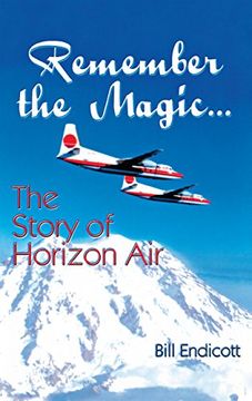 portada Remember the Magic...: The Story of Horizon Air