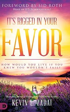 portada It's Rigged in Your Favor: How Would you Live if you Knew you Wouldn't Fail? (in English)
