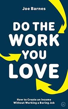 portada Do the Work You Love: How to Create an Income Without Working a Boring Job (in English)