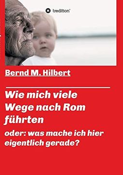 portada Wie Mich Viele Wege Nach rom Führten: Oder: Was Mache ich Hier Eigentlich Gerade? (in German)