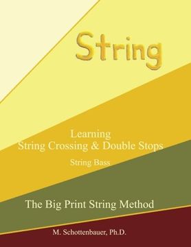 portada Learning String Crossing and Double Stops:  String Bass (The Big Print String Method)