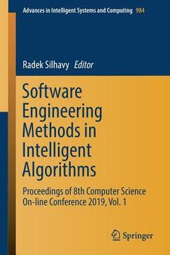portada Software Engineering Methods in Intelligent Algorithms: Proceedings of 8th Computer Science On-Line Conference 2019, Vol. 1 (en Inglés)