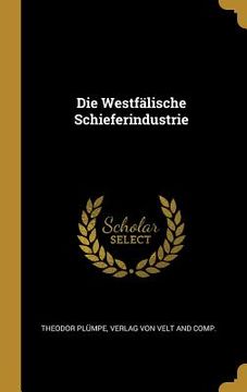 portada Die Westfälische Schieferindustrie (en Alemán)