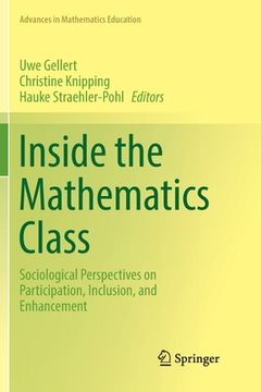 portada Inside the Mathematics Class: Sociological Perspectives on Participation, Inclusion, and Enhancement (en Inglés)