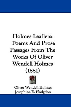 portada holmes leaflets: poems and prose passages from the works of oliver wendell holmes (1881) (en Inglés)