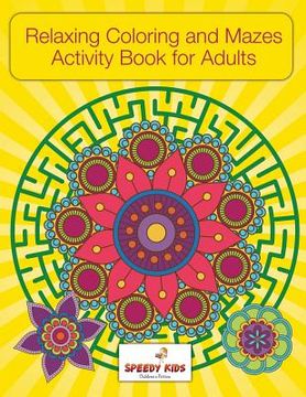 portada Relaxing Coloring and Mazes Activity Book for Adults (en Inglés)