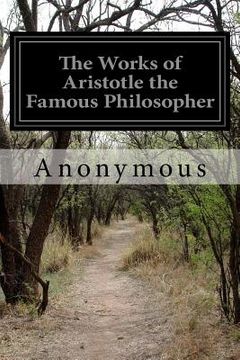 portada The Works of Aristotle the Famous Philosopher (in English)