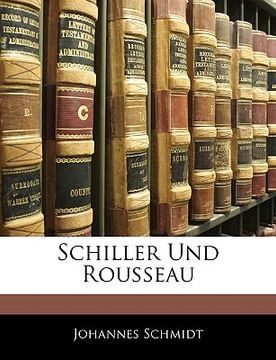 portada Schiller Und Rousseau (en Alemán)