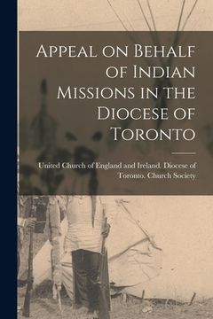 portada Appeal on Behalf of Indian Missions in the Diocese of Toronto [microform]