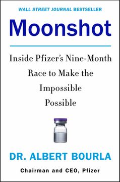 portada Moonshot: Inside Pfizer's Nine-Month Race to Make the Impossible Possible (in English)