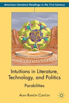 portada intuitions in literature, technology, and politics