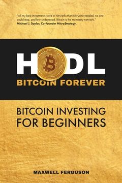 portada HODL Bitcoin Forever: Bitcoin Investing for Beginners (in English)