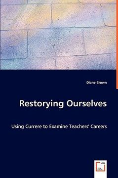 portada restorying ourselves - using currere to examine teachers' careers