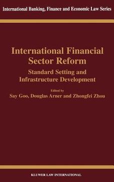 portada international financial sector reform standard setting and infrastructure development (en Inglés)