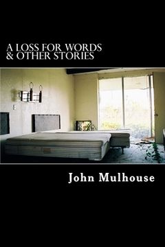 portada A Loss for Words & Other Stories: Excerpts from 10 Years of City of Dust (en Inglés)