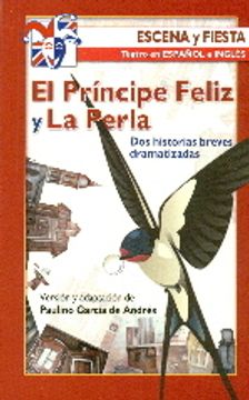 portada El Príncipe Feliz y La Perla: Dos historias breves dramatizadas (Escena y fiesta) (en Español - Inglés)