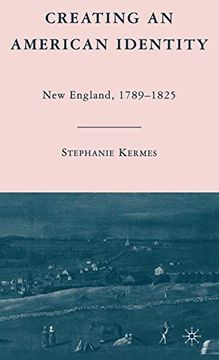 portada Creating an American Identity: New England, 1789–1825: 0 (in English)